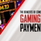 Benefits of consolidating gaming payments